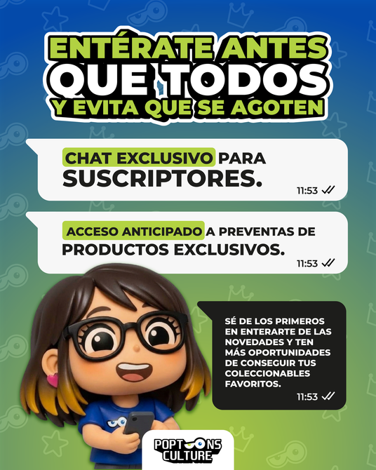 Entérate antes que todos y evita que se agoten: chat exclusivo para suscriptores y acceso anticipado a preventas de productos exclusivos.